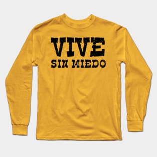 Vive Sin Miedo Long Sleeve T-Shirt